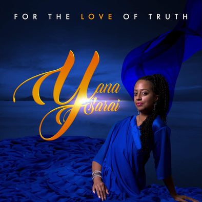 YANA SARAI - FOR THE LOVE OF THE TRUTH (MP3)
