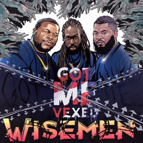 WISE MEN - GOT ME VEXED (MP3)