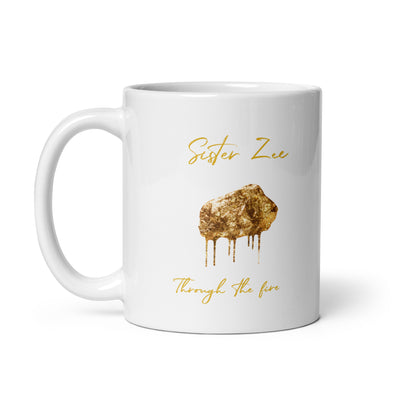 SISTER ZEE - THROUGH THE FIRE - WHITE GLOSSY MUG